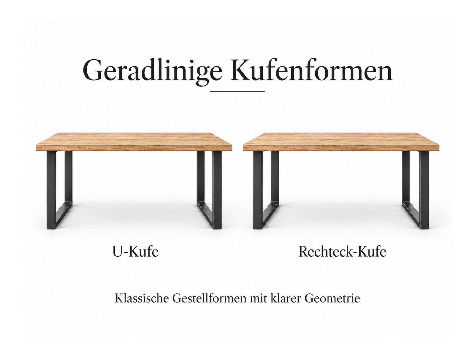 U-Kufe und Rechteck-Kufe als geradlinige Gestellformen für Kufentische im Vergleich